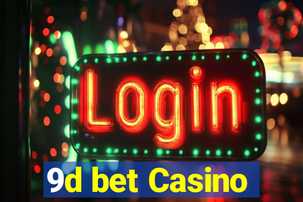 9d bet Casino